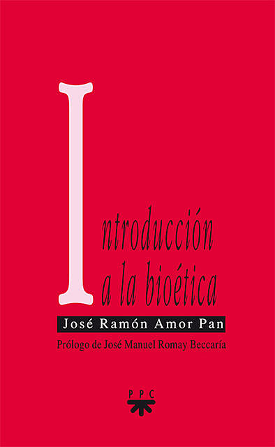 Introducción a la bioética, José Ramón Amor Pan
