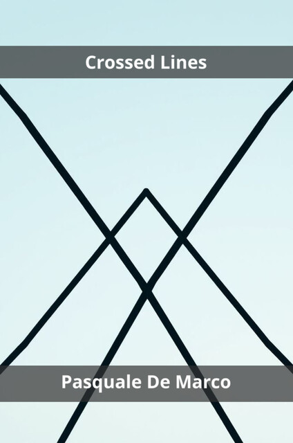 Crossed Lines, Pasquale De Marco
