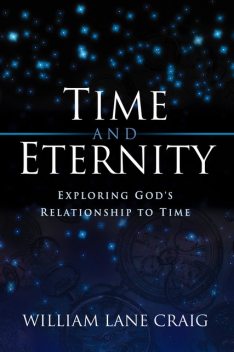 Time and Eternity, William Craig