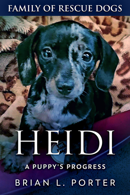 Heidi – A Puppy's Progress, Brian L. Porter