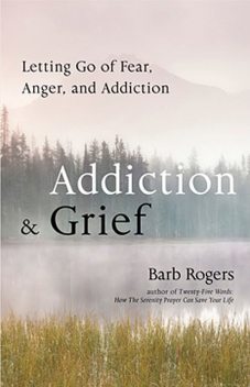 Addiction & Grief, Barb Rogers
