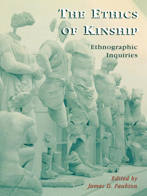 The Ethics of Kinship, James Faubion