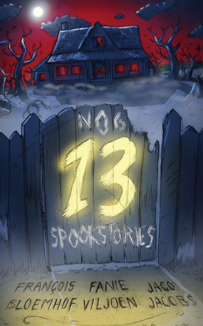 Nog 13 Spookstories, François Bloemhof, Fanie Viljoen, Jaco Jacobs