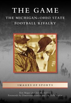 The Game: The Michigan-Ohio State Football Rivalry, Jon Stevens, Ken Magee