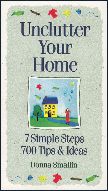 Unclutter Your Home, Donna Smallin
