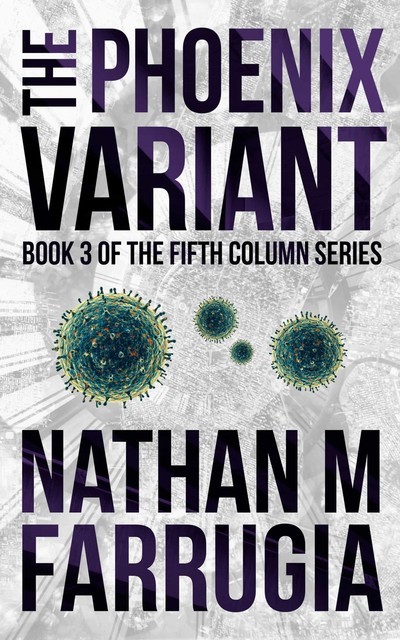 The Phoenix Variant (The Fifth Column #3), Nathan Farrugia