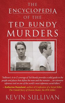 The Encyclopedia of the Ted Bundy Murders, Kevin Sullivan