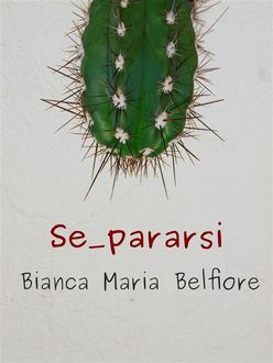 Se_pararsi, Bianca Maria Belfiore