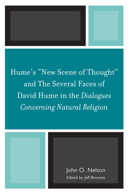 Hume's 'New Scene of Thought' and The Several Faces of David Hume in the Dialogues Concerning Natural Religion, John Nelson