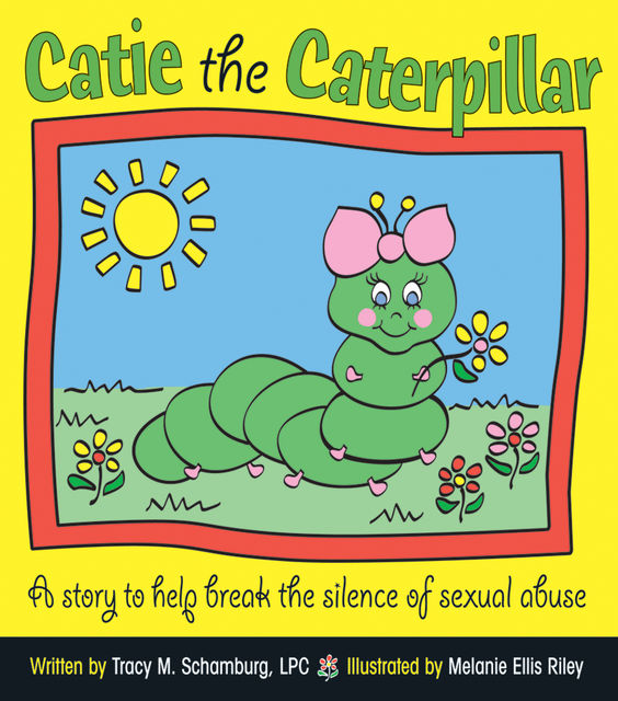 Catie the Caterpillar, Tracy M.Schamburg