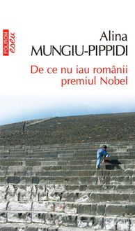 De ce nu iau românii premiul Nobel, Mungiu-Pippidi Alina