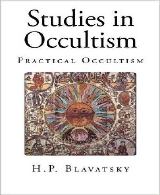 Studies in Occultism, H.P.Blavatsky