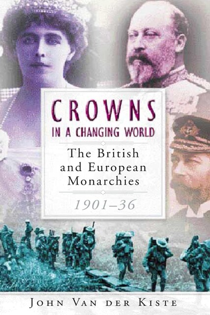 Crowns in a Changing World, John Van der Kiste