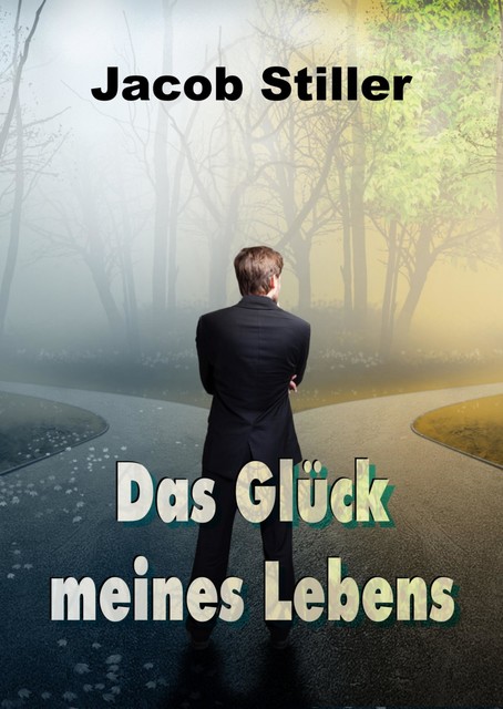 Das Glück meines Lebens, Jacob Stiller