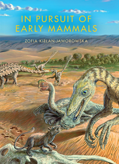 In Pursuit of Early Mammals, Zofia Kielan-Jaworowska
