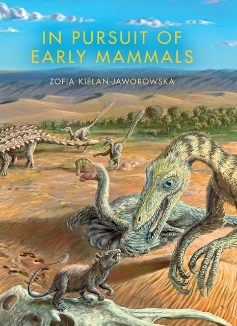 In Pursuit of Early Mammals, Zofia Kielan-Jaworowska