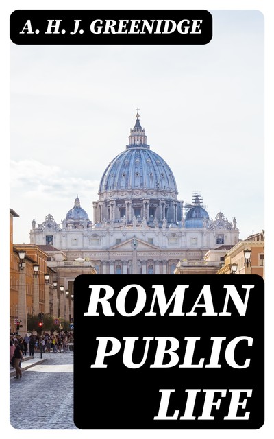 Roman Public Life, A.H.J.Greenidge