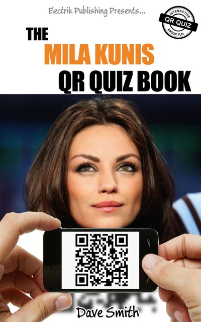 The Mila Kunis QR Quiz Book, Dave Smith