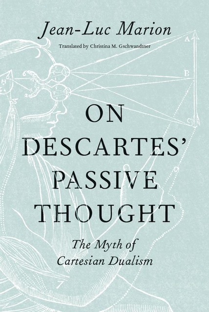 On Descartes' Passive Thought, Jean-Luc Marion