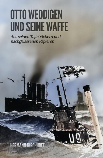Otto Weddigen und seine Waffe, Hermann Kirchhoff