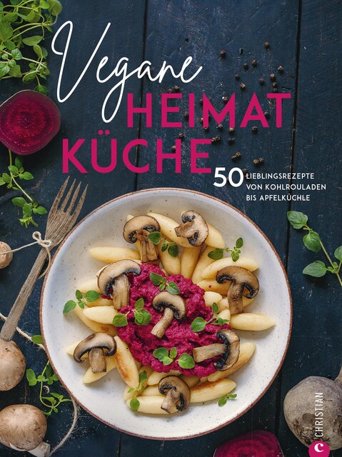 Kochbuch: Vegane Heimatküche, Caroline Loße