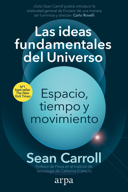 Las ideas fundamentales del Universo, Sean B. Carroll