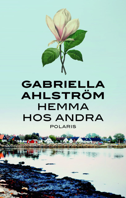 Hemma hos andra, Gabriella Ahlström