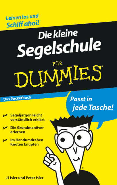 Die kleine Segelschule fr Dummies Das Pocketbuch, J.J.Isler, Peter Isler
