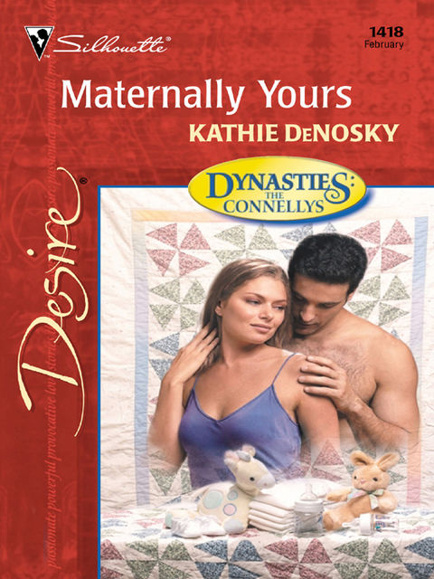 Maternally Yours (Mills & Boon Desire) (Dynasties: The Connellys – Book 2), Kathie DeNosky