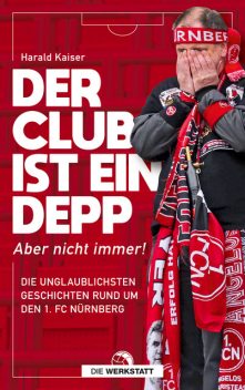 Der Club ist ein Depp, Harald Kaiser