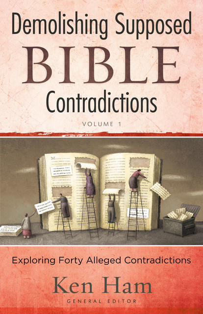 Demolishing Supposed Bible Contradictions Volume 1, Ken Ham