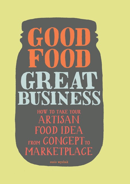 Good Food, Great Business, Susie Wyshak