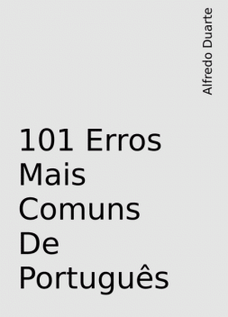 101 Erros Mais Comuns De Português, Alfredo Duarte