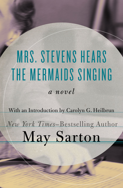 Mrs. Stevens Hears the Mermaids Singing, May Sarton