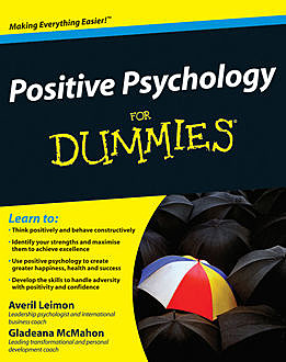 Positive Psychology For Dummies, Gladeana McMahon, Averil Leimon