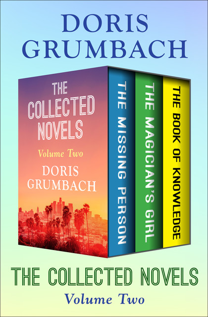 The Collected Novels Volume Two, Doris Grumbach