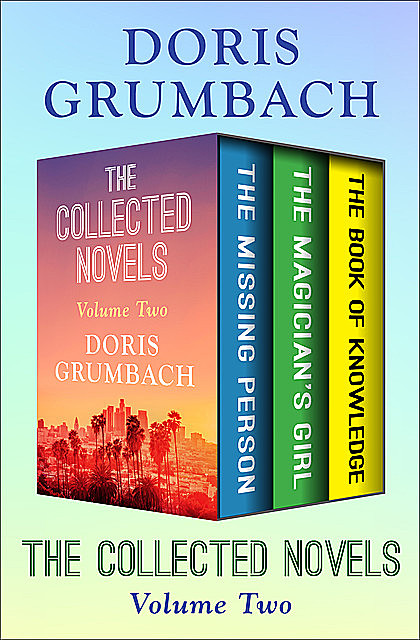The Collected Novels Volume Two, Doris Grumbach