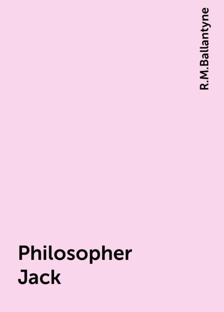 Philosopher Jack, R.M.Ballantyne