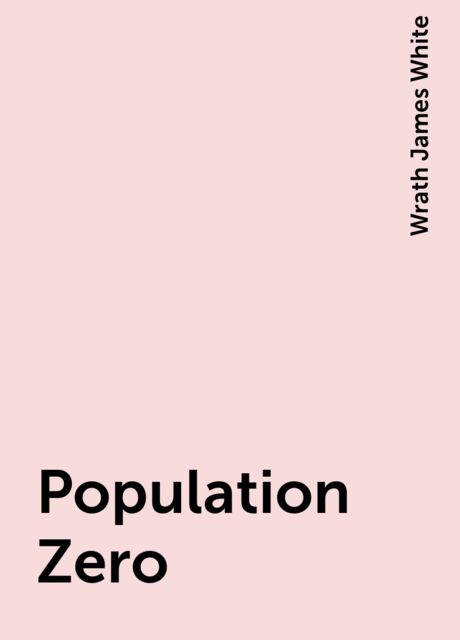 Population Zero, Wrath James White