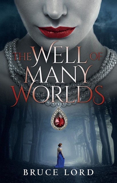 The Well of Many Worlds, Bruce Lord