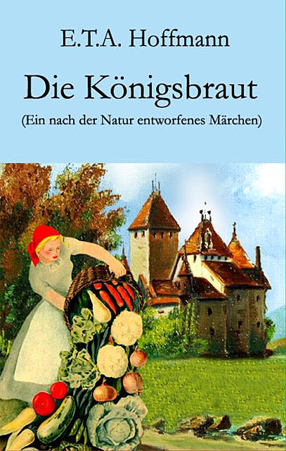 Die Königsbraut, E.T.A.Hoffmann