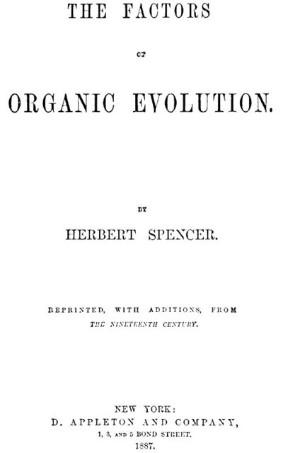 The Factors of Organic Evolution, Herbert Spencer