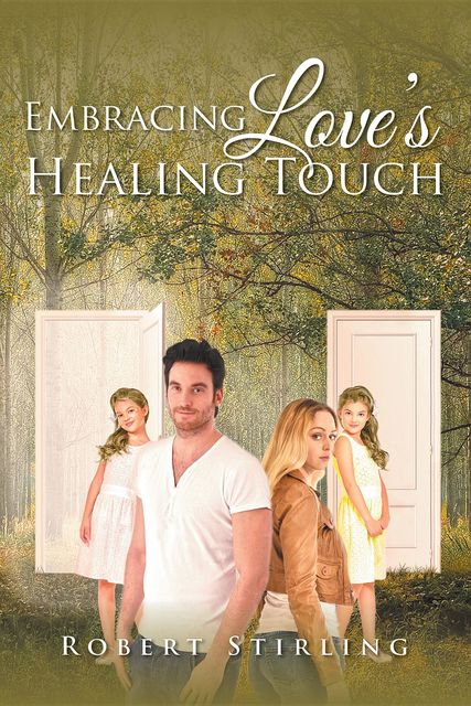 Embracing Love's Healing Touch, Robert Stirling