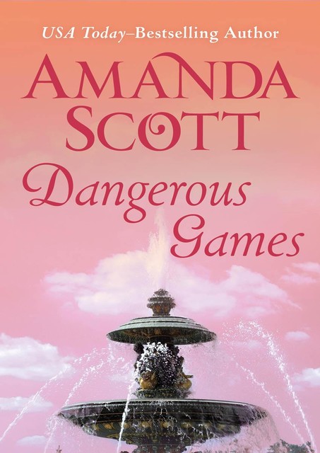 Dangerous Games, Amanda Scott