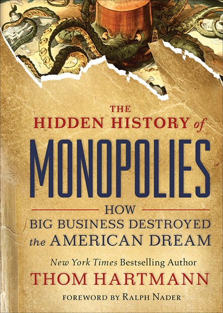 The Hidden History of Monopolies, Thom Hartmann
