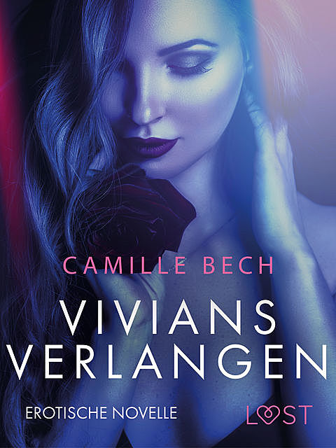 Vivians Verlangen: Erotische Novelle, Camille Bech