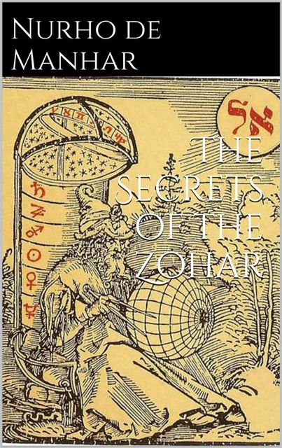 The secrets of the Zohar, Nurho De Manhar