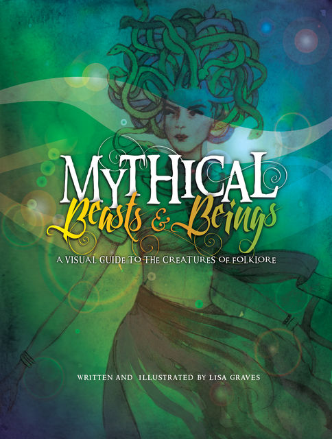 Mythical Beasts and Beings, Lisa Graves