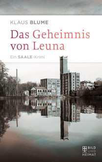 Das Geheimnis von Leuna, Klaus Blume