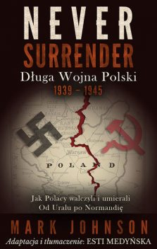 Never Surrender: Długa Wojna Polski, Mark Johnson